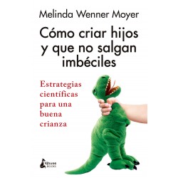 Cómo criar hijos y que no salgan imbéciles